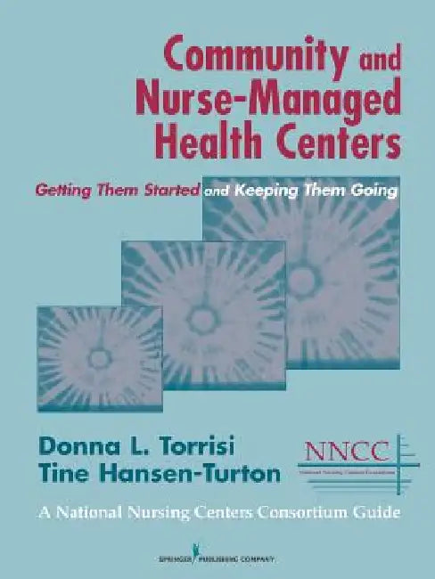 Community and Nurse-Managed Health Centers (English, Donna L. Torrisi | Tine Mga Hansen-Turton)