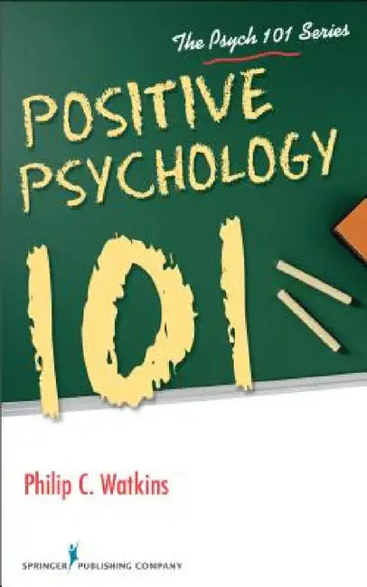 Positive Psychology 101 (English, Philip C. Watkins)