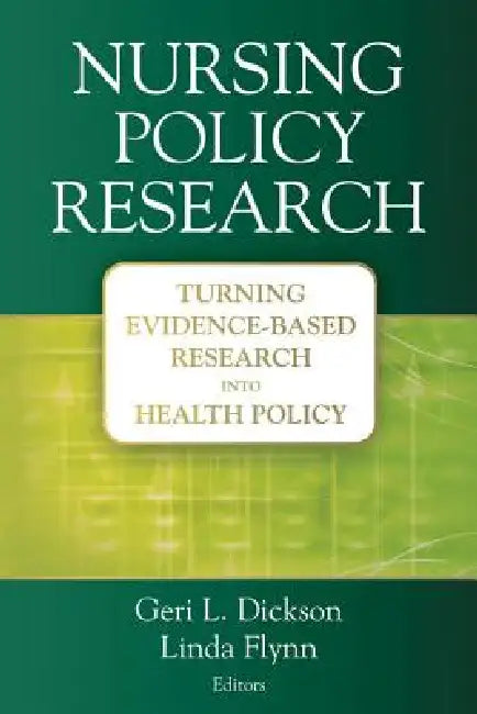 Nursing Policy Research (English, Geri L. Dickson | Linda Flynn)