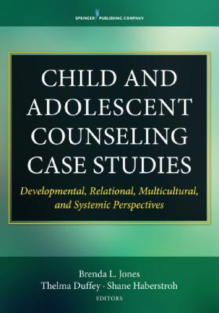Child and Adolescent Counseling Case Studies (English, Brenda L. Jones | Thelma Duffey | Shane Haberstroh)
