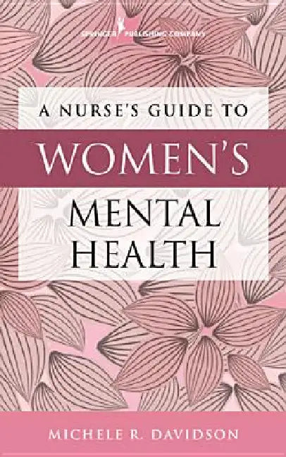 A Nurse's Guide to Women's Mental Health (English, Michele R. Davidson)