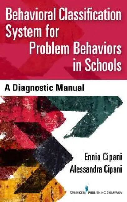 Behavioral Classification System for Problem Behaviors in Schools (English, Ennio Cipani | Alessandra Ma Cipani)