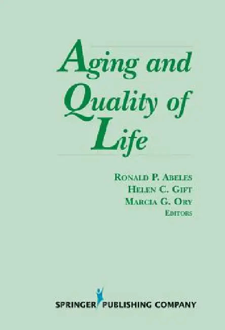 Aging and Quality of Life (English, Ronald P. Abeles | Helen C. Gift | Marcia G. Ory)