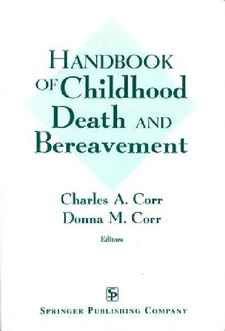 Handbook of Childhood Death and Bereavement (English, Charles A. Corr | Donna M. Corr)