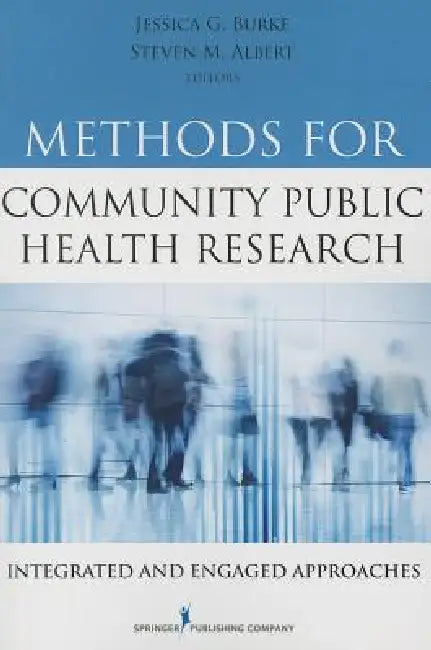 Methods for Community Public Health Research (English, Jessica Burke | Steven M. Albert)