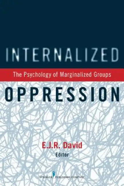 Internalized Oppression (English, E. J. R. David)