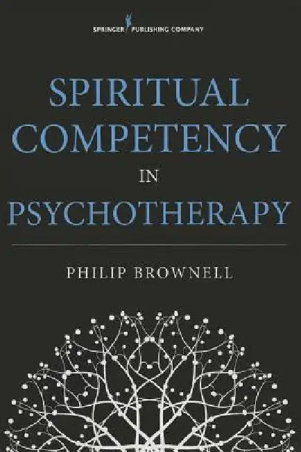 Spiritual Competency in Psychotherapy (English, Philip Brownell)