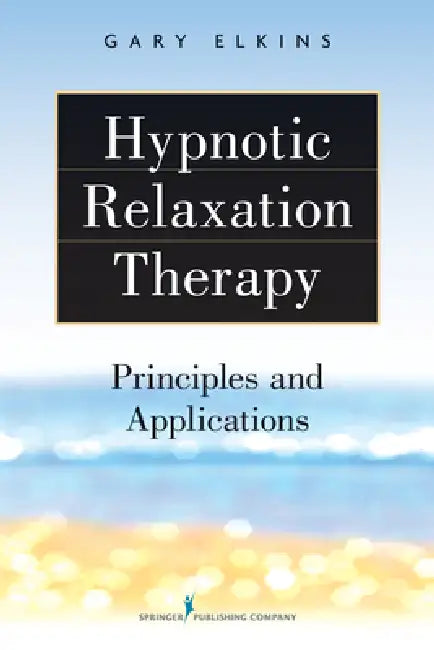 Hypnotic Relaxation Therapy (English, Gary R. Elkins)