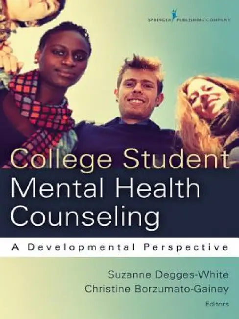 College Student Mental Health Counseling (English, Suzanne Degges-White | Christine Borzumato-Gainey)