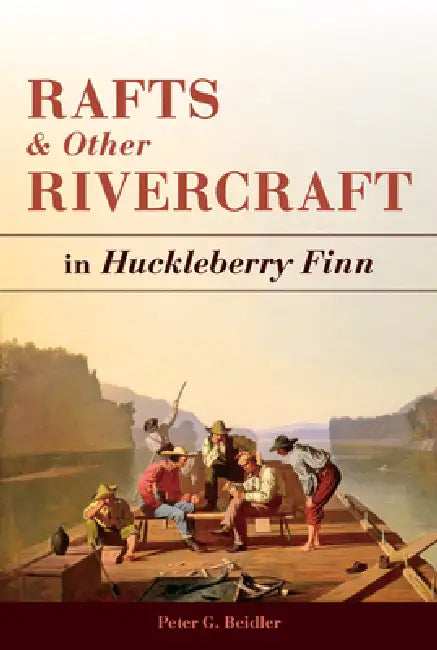 Rafts and Other Rivercraft (English, Peter G. Beidler)