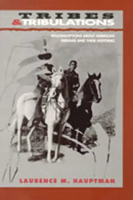 Tribes and Tribulations (English, Laurence M. Hauptman)