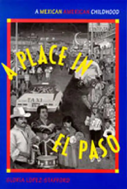 A Place in El Paso (English, Gloria Lopez-Stafford)