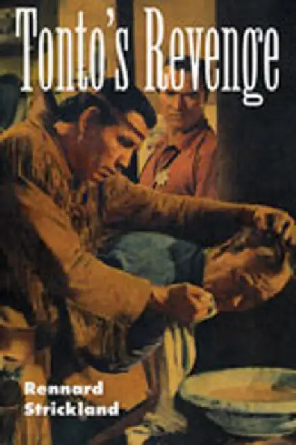 Tonto's Revenge (English, Rennard Strickland | Charles F. Wilkinson)