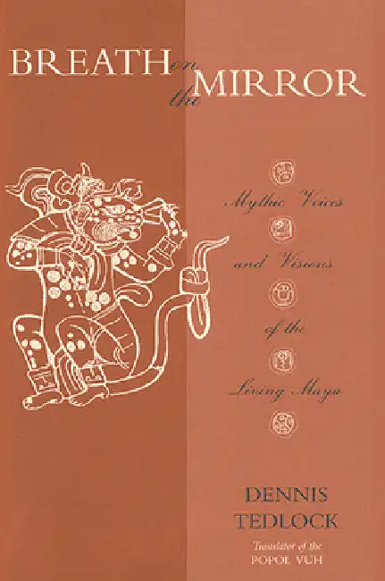 Breath on the Mirror (English, Dennis Tedlock)