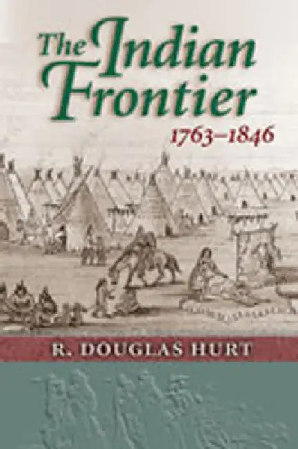 The Indian Frontier 1763-1846 (English, R. Douglas Hurt)