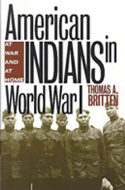 American Indians in World War I (English, Thomas a. Britten)
