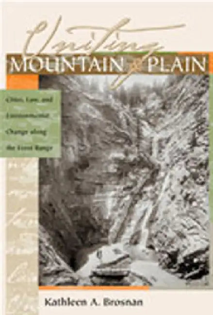 Uniting Mountain and Plain (English, Kathleen A. Brosnan)