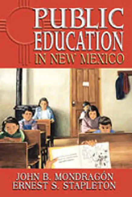 Public Education in New Mexico (English, John B. Mondragon | Ernest S. Stapleton)