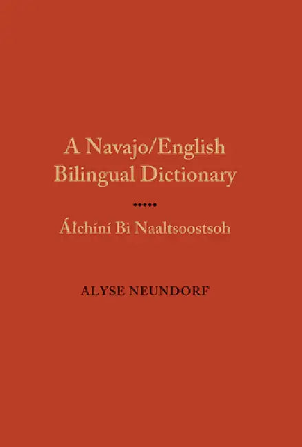 Navajo/English Bilingual Dictionary (English, Alyse Neundorf)