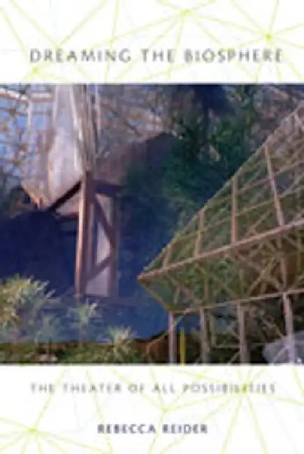 Dreaming the Biosphere (English, Rebecca Reider)