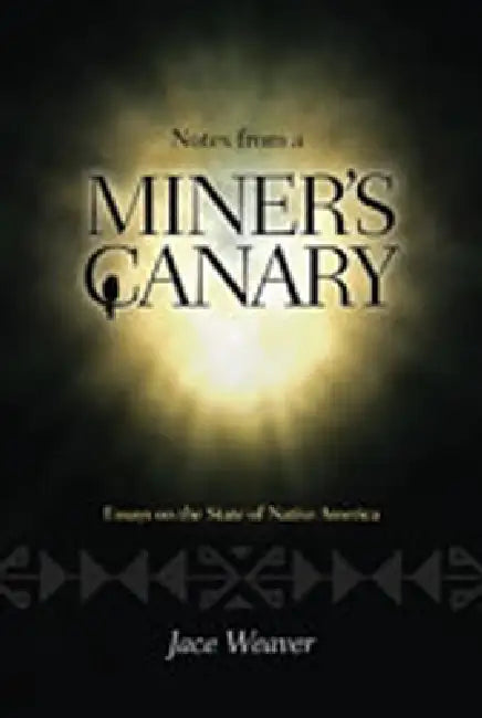 Notes from a Miner's Canary (English, Jace Weaver)