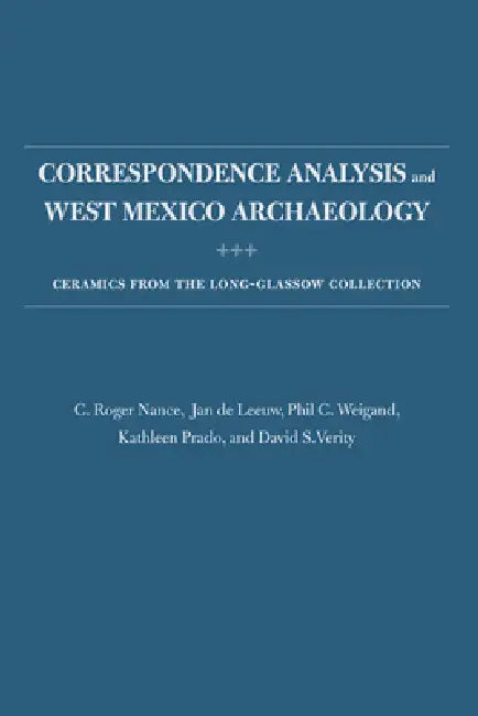 Correspondence Analysis and West Mexico Archaeology (English, C. Roger Nance | Jan de Leeuw | Phil C. Weigand)