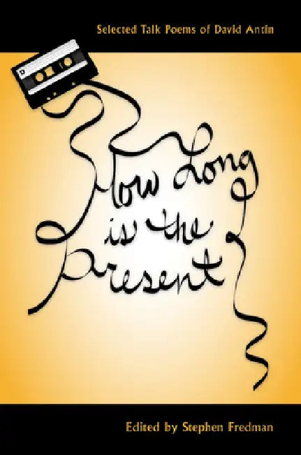 How Long Is the Present (English, Stephen Fredman | David Antin)