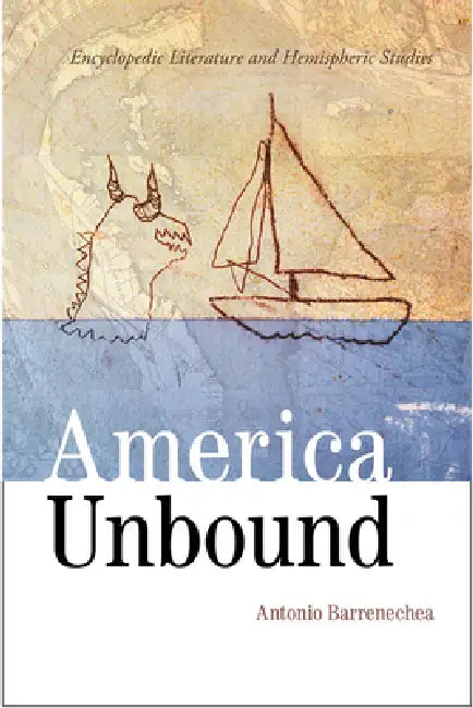 America Unbound (English, Antonio Barrenechea)