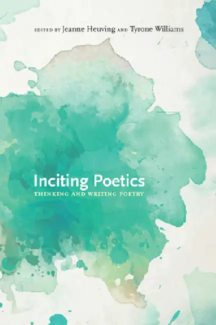 Inciting Poetics (English, Jeanne Heuving | Tyrone Williams)