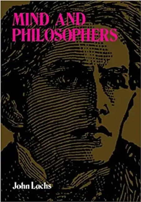 Mind and Philosophers (English, John Lachs)