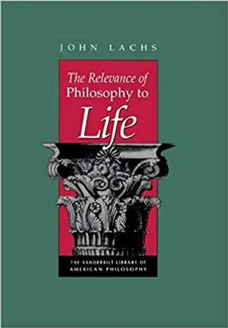 Relevance of Philosophy to Life (English, John Lachs)