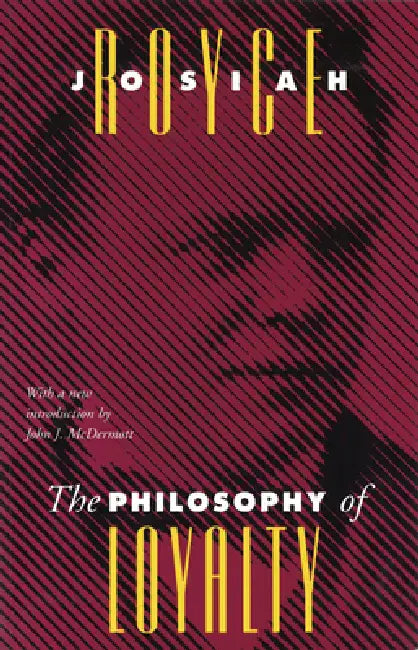 Philosophy of Loyalty (English, Josiah Royce | John J. McDermott)