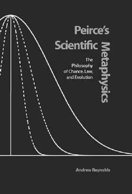 Peirce's Scientific Metaphysics (English, Andrew Reynolds)