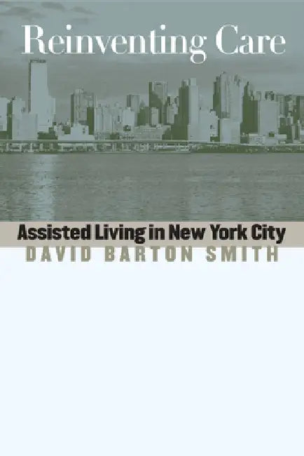 Reinventing Care (English, David Barton Smith)