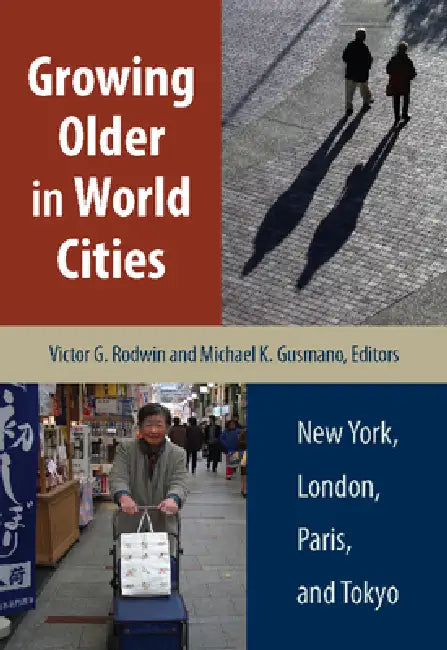 Growing Older in World Cities (English, Victor G. Rodwin)