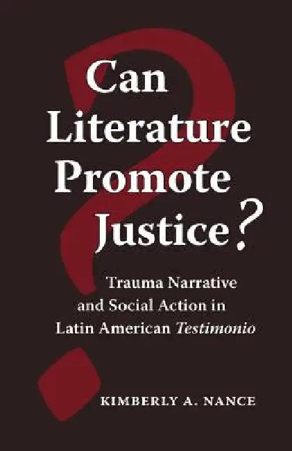 Can Literature Promote Justice? (English, Kimberly A. Nance)