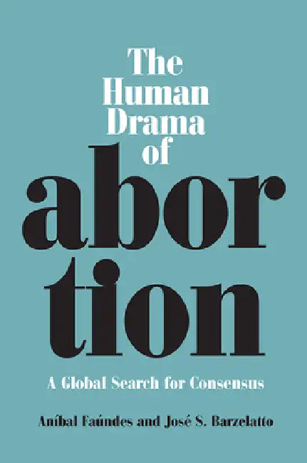 Human Drama of Abortion (English, Anibal Faundes)