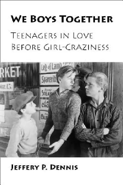 We Boys Together (English, Jeffery P. Dennis)