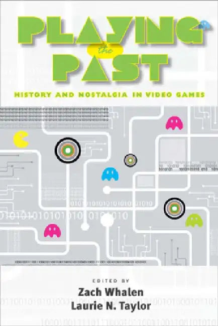 Playing the Past (English, Zach Whalen)