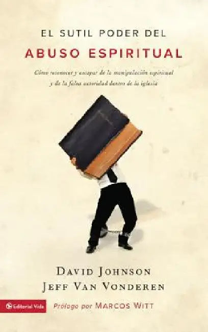 El sutil poder del abuso espiritual (English, David Johnson | Jeff Vanvonderen)
