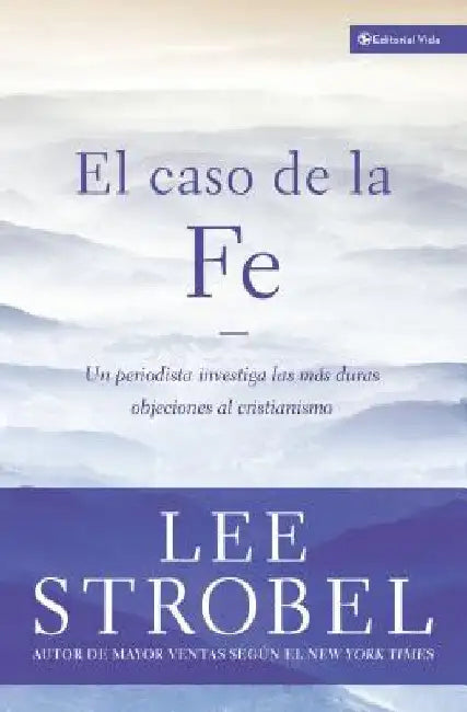 El Caso de la Fe (English, Lee Strobel)