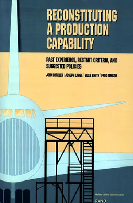 Reconstituting a Production Capability (English, J. L. Birkler | J. Large | G. Smith)
