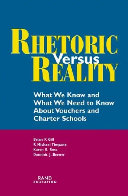 Rhetoric Versus Reality (English, Brian P. Gill | Michael Timpane | Karen E. Ross)