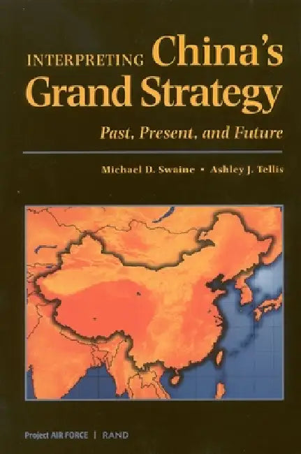Interpreting China's Grand Strategy (English, Michael D. Swaine | Ashley J. Tellis)