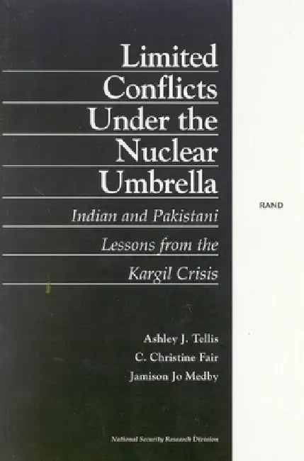 Limited Conflict Under the Nuclear Umbrella (English, Arthur J. Tellis | Christine C. Fair | Jamison Jo Medby)