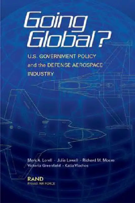 Going Global Us Goverment Policy (English, Mark A. Lorell | Julia Lowell | Richard M. Moore)
