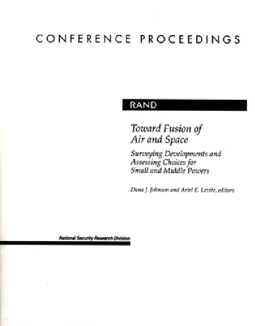 Toward Fusion of Air and Space (English, Dana Johnson | Ariel E. Levite)