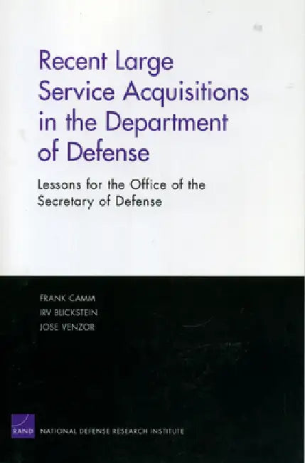 Recent Large Service Acquisitions in the Department of Defense (English, Frank Camm)