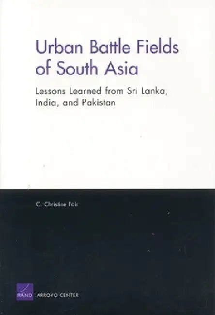 Urban Battle Fields of South Asia (English, Christine C. Fair)