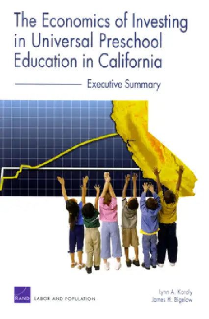 The Economics of Investing in Universal Preschool Education in California (English, Lynn A. Karoly)